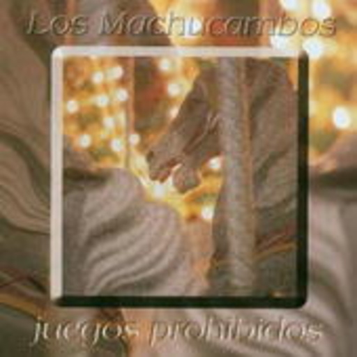 Los Machucambos – Juegos Prohibidos
