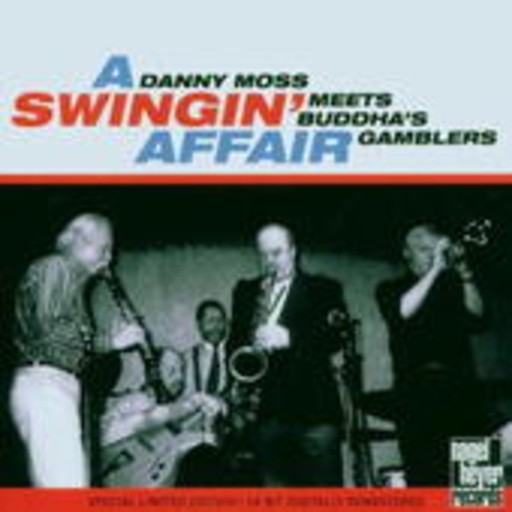 Danny Moss Meets Buddha's Gamblers – A Swingin' Affair
