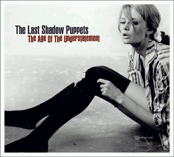 The Last Shadow Puppets – The Age Of The Understatement