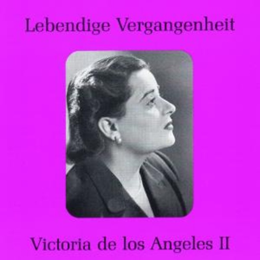 Victoria de los Angeles – Lebendige Vergangenheit