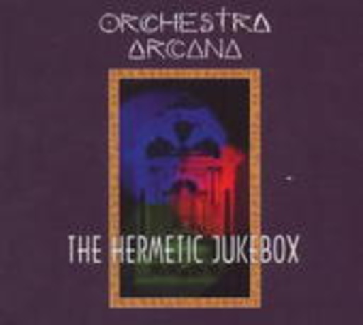 Bill Nelson's Orchestra Arcana – The Hermetic Jukebox