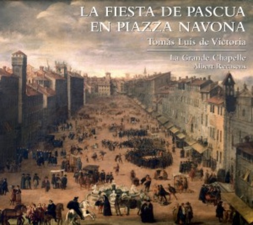 La Grande Chapelle – La Fiesta De Pascua En Piazza Navona
