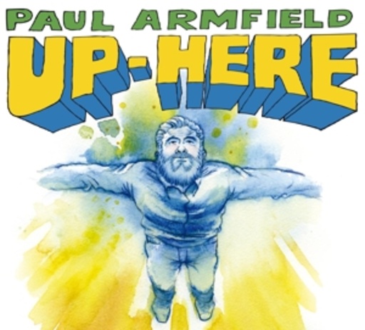 Paul Armfield – Up-Here