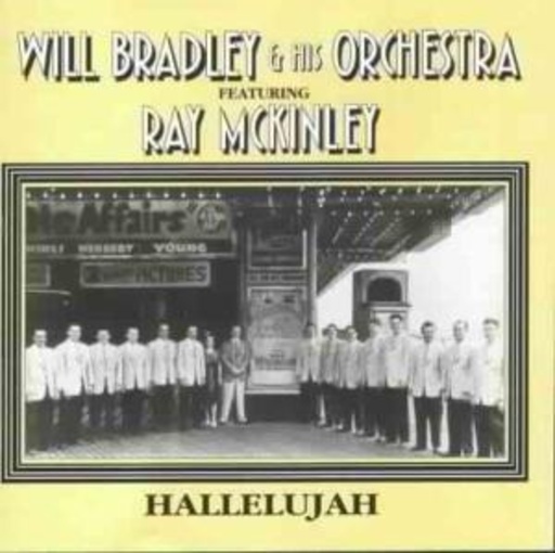 Will Bradley & His Orchestra & Ray McKinley – Hallelujah
