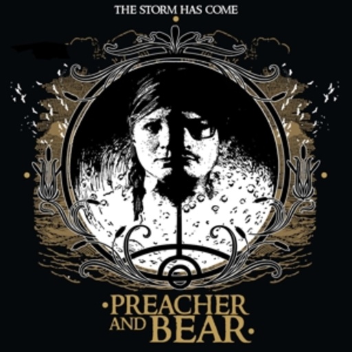Preacher And Bear – The Storm Has Come