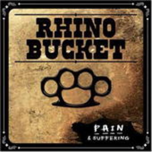 Rhino Bucket – Pain And Suffering