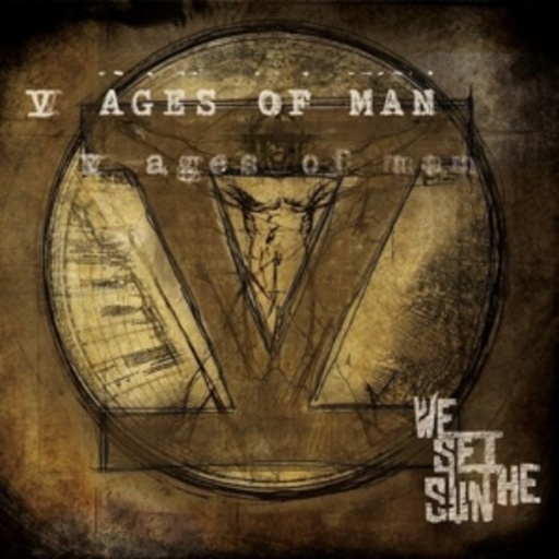 We Set The Sun – V Ages Of Man