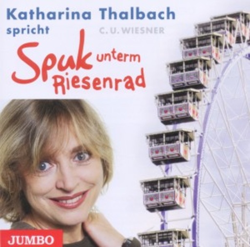 Katharina Thalbach – Spuk unterm Riesenrad