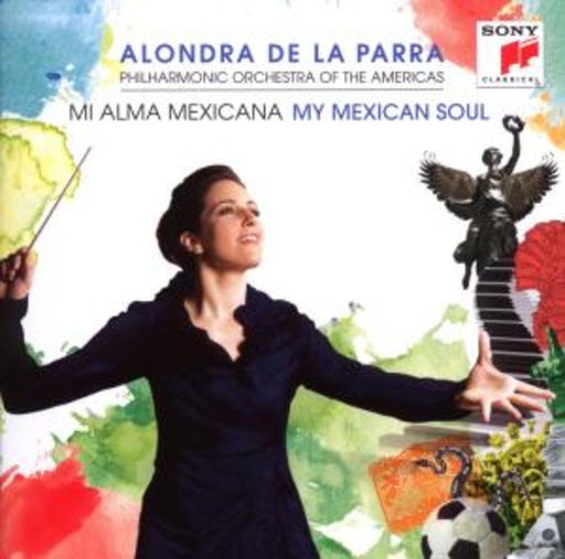 Alondra De La Parra – My Mexican Soul