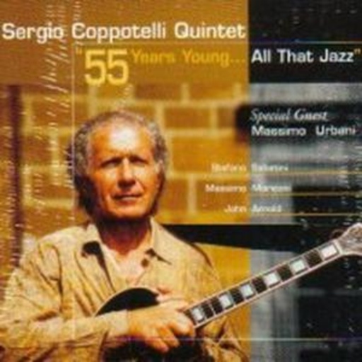Sergio Coppotelli Quintet – 55 Years Young - All That Jazz