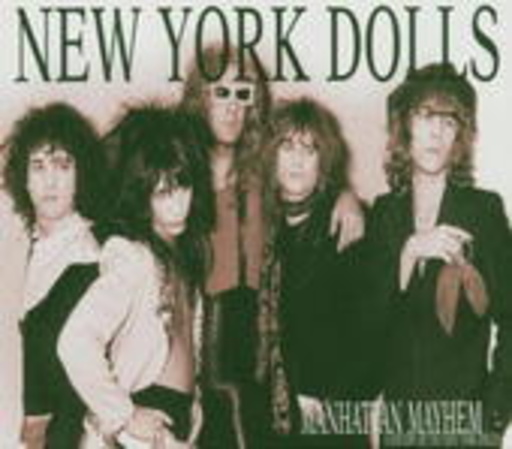 New York Dolls – Manhattan Mayhem - A History Of The New York Dolls