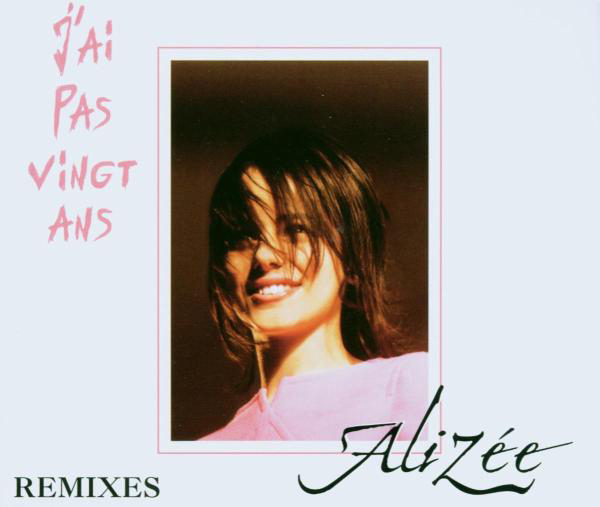 Alizée – J'ai Pas Vingt Ans