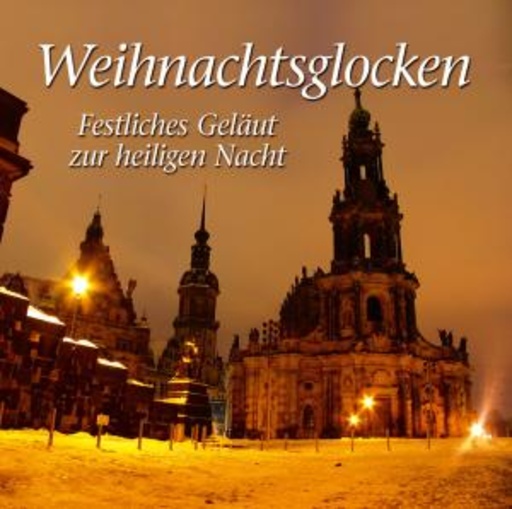 Weihnachtsglocken – Festliches Geläut zur heiligen Nacht