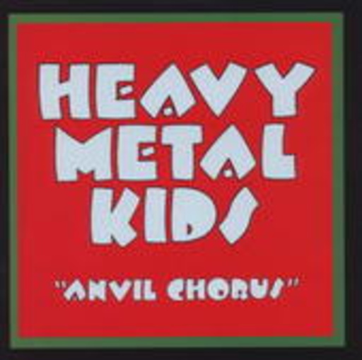 Heavy Metal Kids – Anvil Chorus