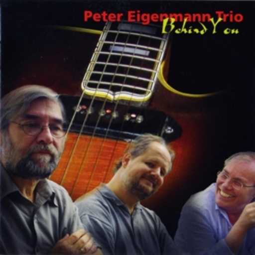 Peter Eigenmann Trio – Behind You