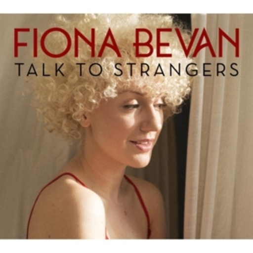 Fiona Bevan – Talk To Strangers
