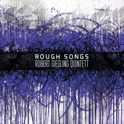 Robert Giegling Quintett – Rough Songs