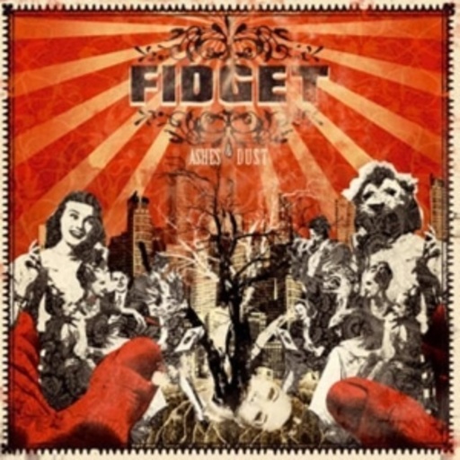 Fidget – Ashes & Dust
