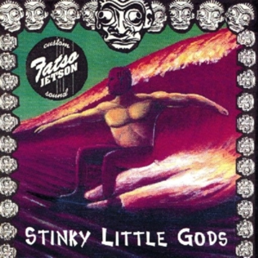Fatso Jetson – Stinky Little Gods