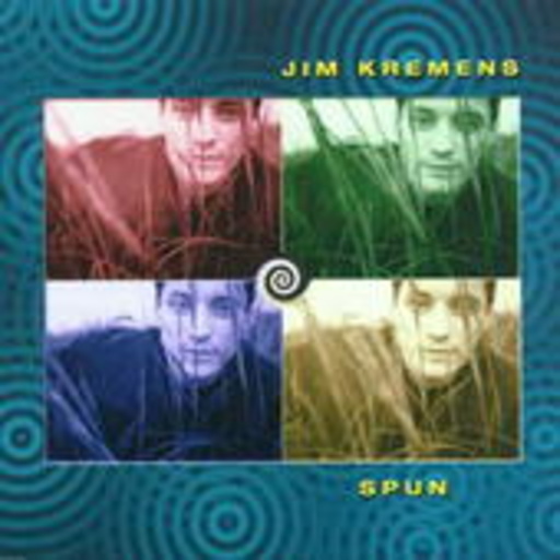 Jim Kremens – Spun