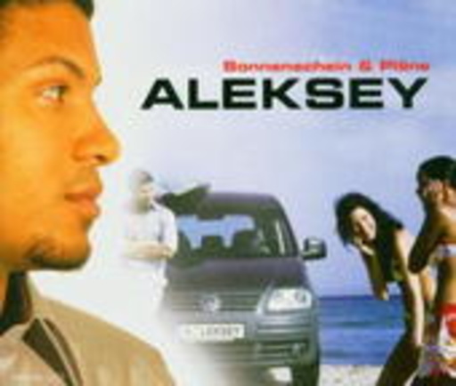 Aleksey – Sonnenschein & Pläne