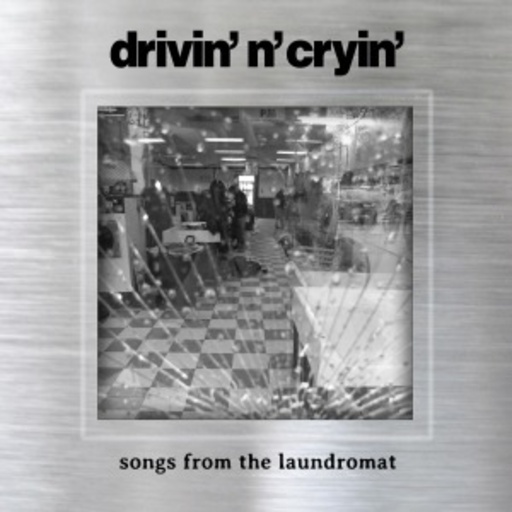 Drivin N Cryin – Songs From The Laundromat