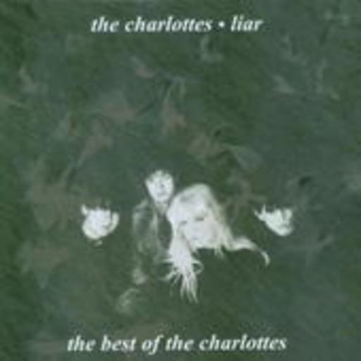 The Charlottes – Liar - The Best Of