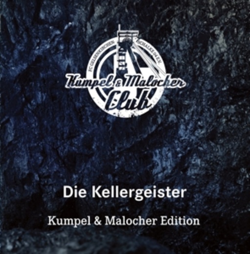 Die Kellergeister – Kumpel & Malocher Edition