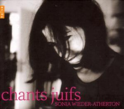 Sonia Wieder-Atherton/Daria Hovora – Chnats Juifs - Jewish Songs