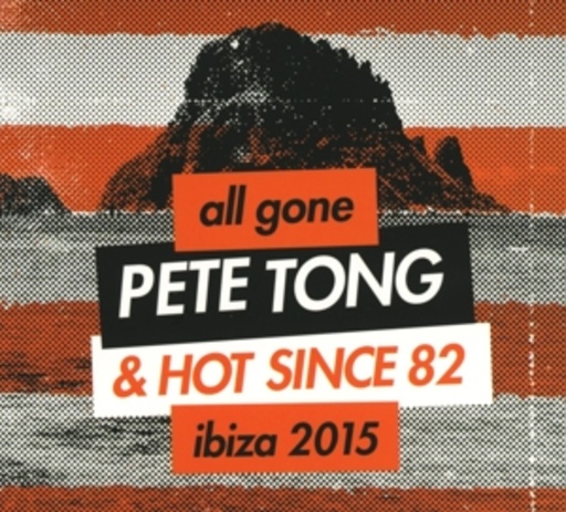 Diverse – All Gone - Pete Tong & Hot Since 82 - Ibiza 2015