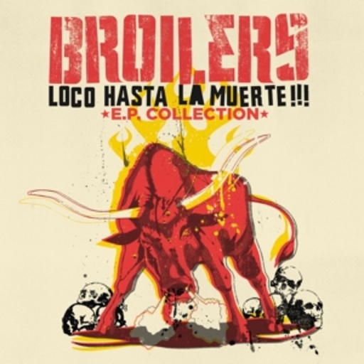 Broilers – Loco Hasta La Muerte