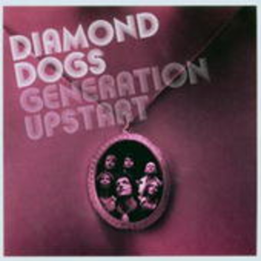 Diamond Dogs – Generation Upstart