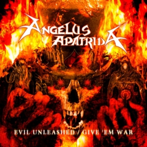 Angelus Apatrida – Evil Unleashed/Give 'Em War