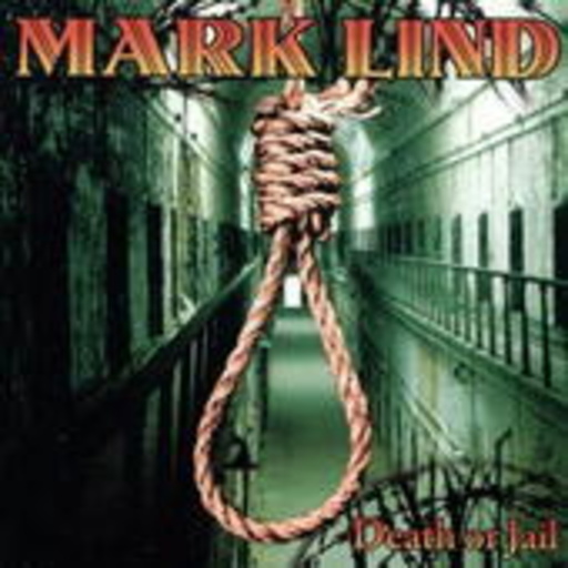 Mark Lind – Death Or Jail