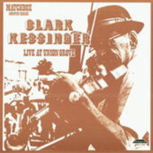 Clark Kessinger – Live At The Union Grove