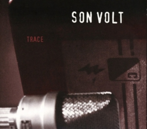 Son Volt – Trace - 20th Anniversary Edition
