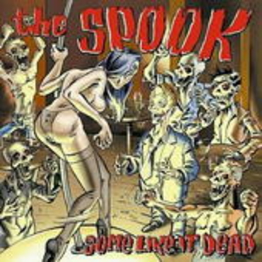 The Spook – Some Like It Dead