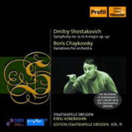 Staatskapelle Dresden/Kyrill Kondrashin – Symphony No. 15/Variations For Orchestra