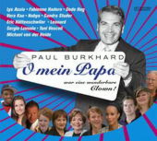 Paul Burkhard – O mein Papa war eine wunderbare Clown!