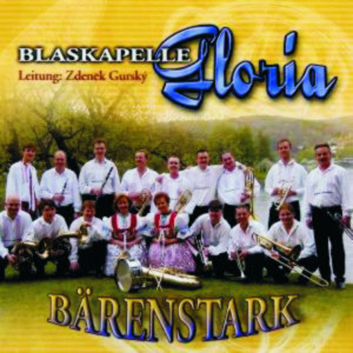 Blaskapelle Gloria/Zdenek Gurský – Bärenstark
