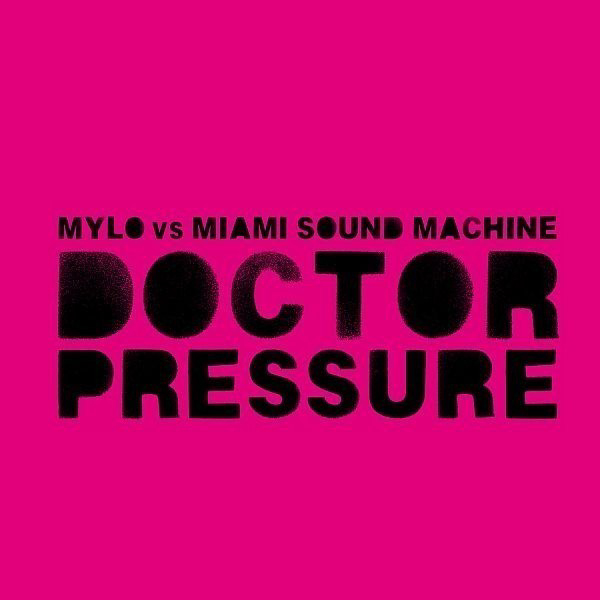 Mylo vs. Miami Sound Machine – Doctor Pressure