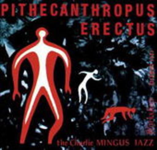 Charlie Mingus – Pithecanthropus Erectus (Digitally Remastered)