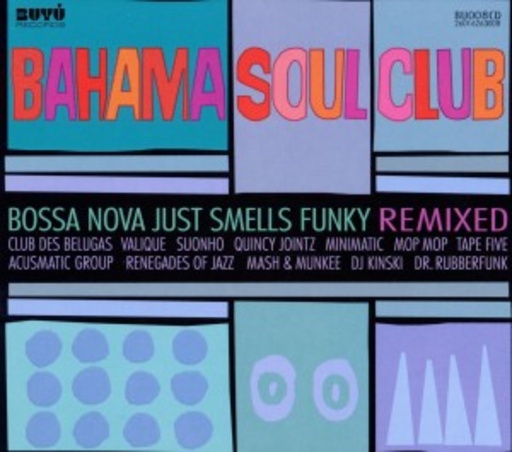 The Bahama Soul Club – Bossa Nova Just Smells Funky - Remixed