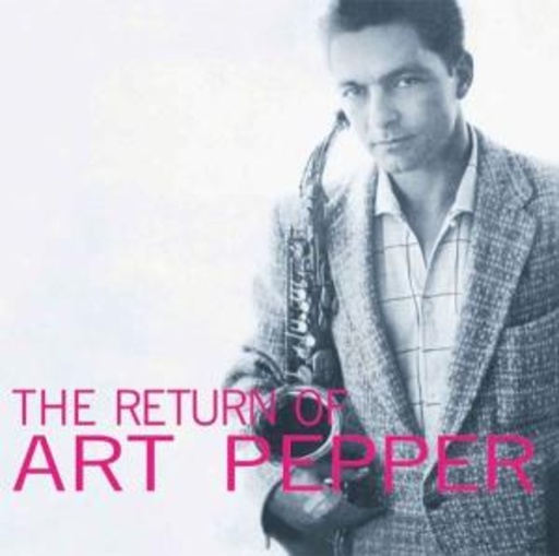 Art Pepper Quintet – The Return Of Art Pepper