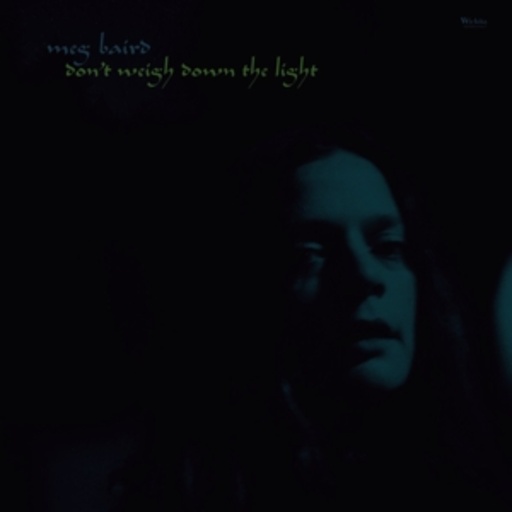 Meg Baird – Don't Weigh Down The Light
