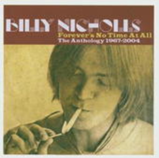 Billy Nichols – Forever's No Time At All - The Anthology
