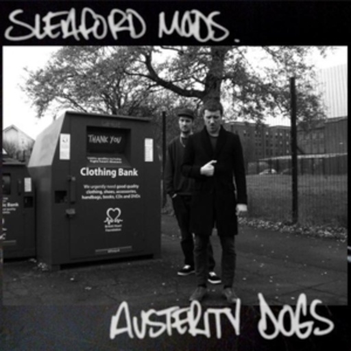 Sleaford Mods – Austerity Dogs