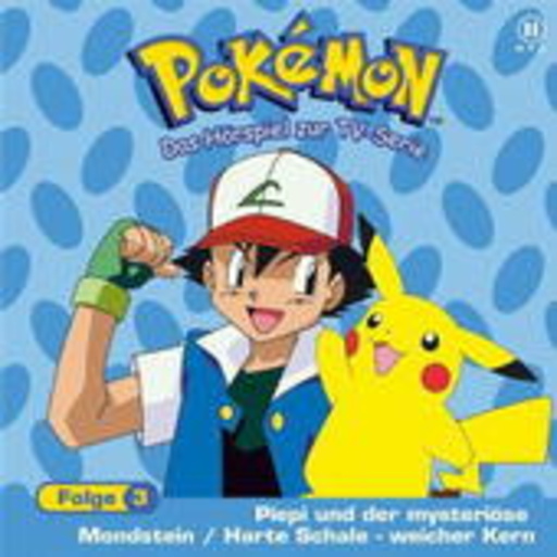 Diverse – Pokémon - Das Hörspiel zur TV-Serie - Folge 3: Mondstein/Harte Schale-weicher K.
