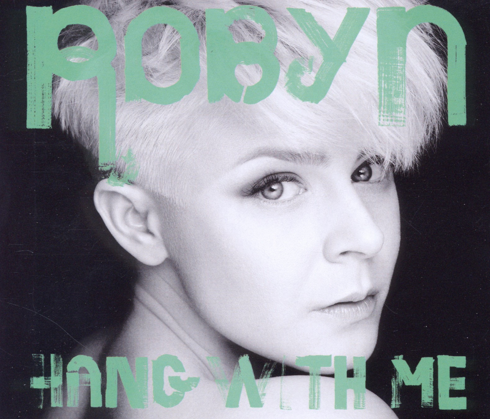 Robyn – Hang With Me