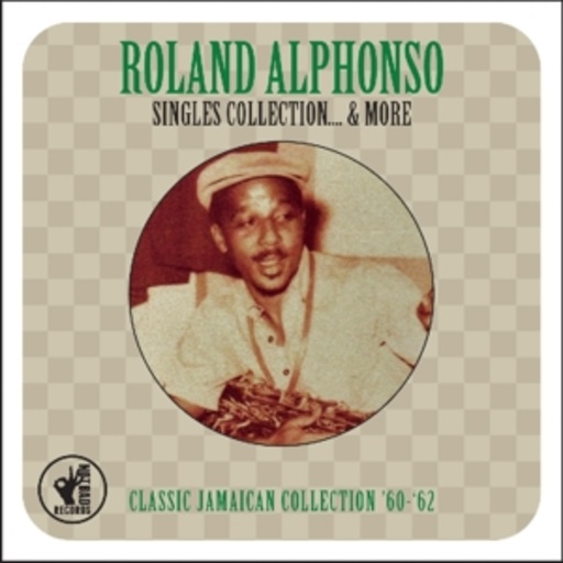 Roland Alphonso – Singles Collection...& More - Classic Jamaican Collection '60 - '62